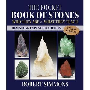 The Pocket Book of Stones: Who They Are and What They Teach -- Robert Simmons